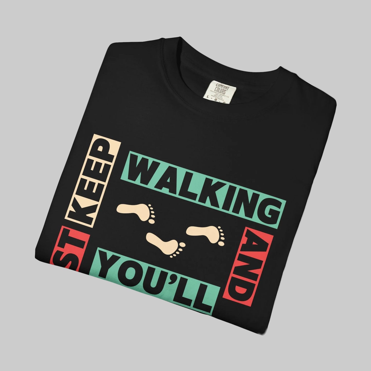 Just Keep Walking Tee